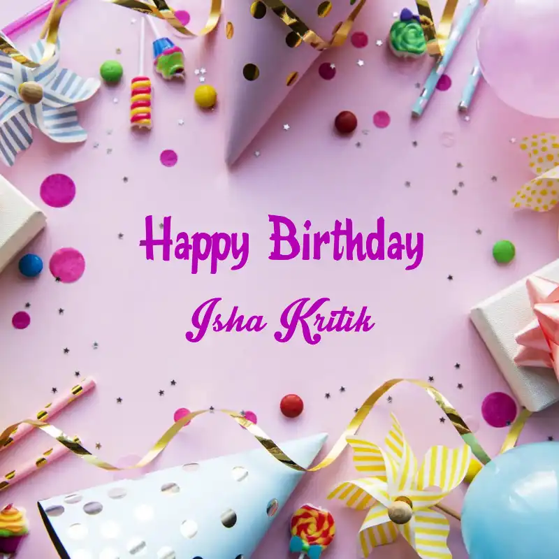 Happy Birthday Isha Kritik Party Background Card